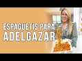 ESPAGUETIS PARA ADELGAZAR