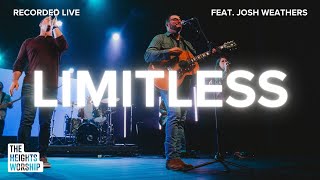 Limitless - Featuring Josh Weathers | Official Music Video | The Heights Worship