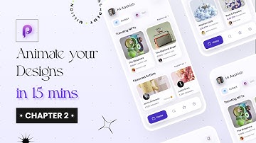 How to Animate your designs in 15 Minutes? | UI Animation Masterclass - Chapter 2