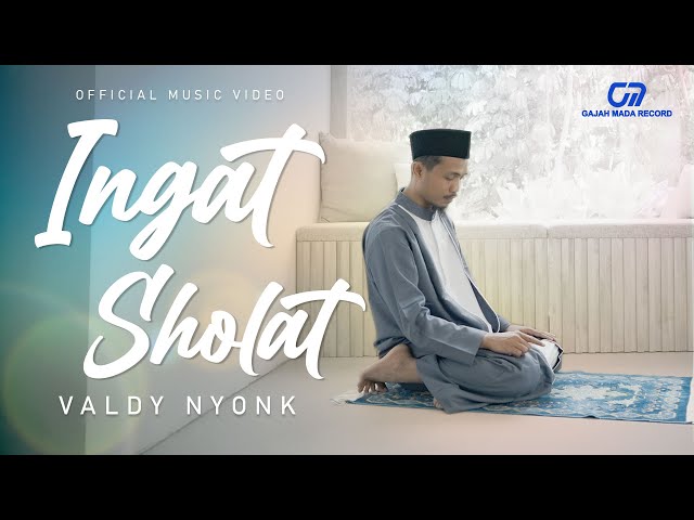 VALDY NYONK - INGAT SHOLAT | OFFICIAL MUSIC VIDEO class=