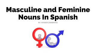 MASCULINE AND FEMININE NOUNS IN SPANISH - A Simple 5-minute explanation | Yender Zambrano