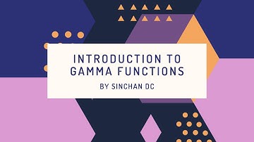Introduction to Gamma Functions part-1 | By Sinchan DC | Taking Mathematics to a different level.