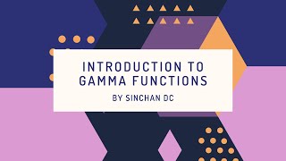 Introduction to Gamma Functions part-1 | By Sinchan DC | Taking Mathematics to a different level. screenshot 1
