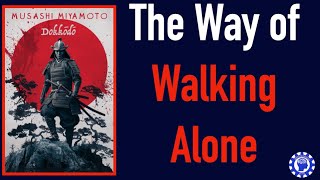 Review of Dokkodo  The Way Walking Alone. Precepts from the Greatest Swordsman, Musashi Miyamoto.