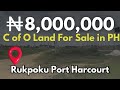 📌N8,000,000 C of O land In Port-Harcourt || Land For Sale in Rukpoku Port-Harcourt |Flourish Estate