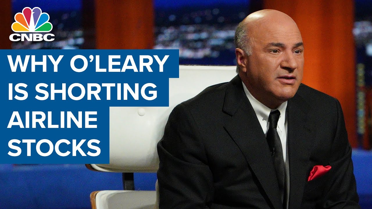 Why Kevin O'Leary is shorting the airlines