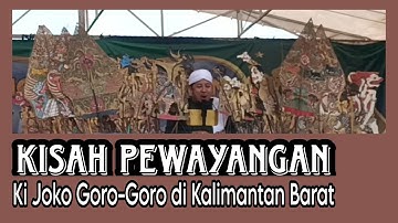 Ki Joko Goro-Goro dan Kisah Pewayangan di Kalimantan Barat