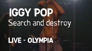 Video thumbnail of "Iggy Pop - Search and destroy (Olympia)"