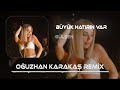 Gülşen - Büyük Hatırın Var (Oğuzhan Karakaş Remix ) Büyük hatırın var bir sözünle