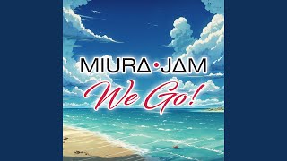 Video thumbnail of "Miura Jam - We Go! (One Piece)"