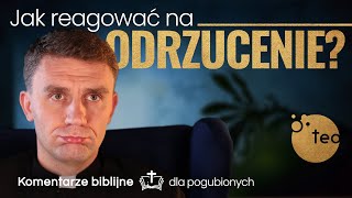 Jak odrzucenie przez ludzi obraca się w dobro? Komentarz biblijny ks. Teodor