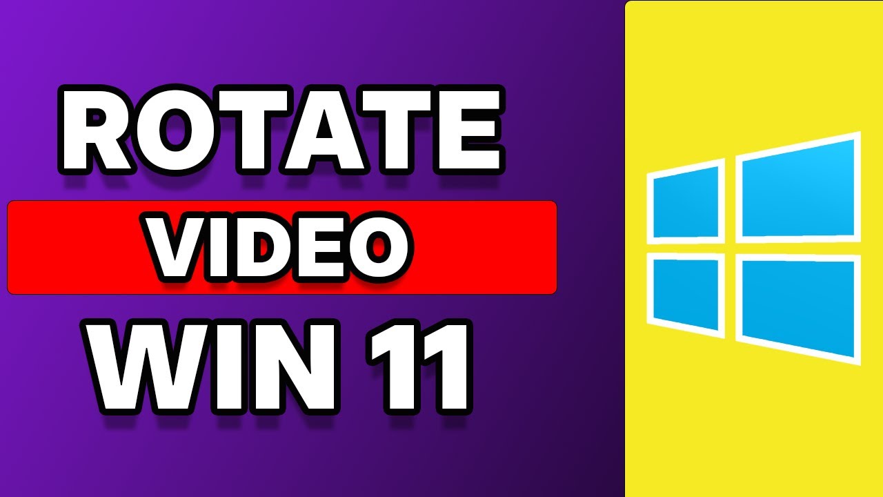 Window Video Rotate How To Rotate A Video In Windows 11 - YouTube