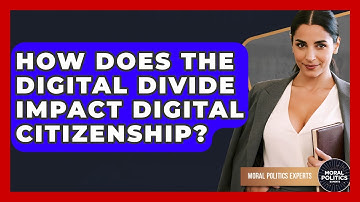 How Does The Digital Divide Impact Digital Citizenship? - Moral Politics Experts