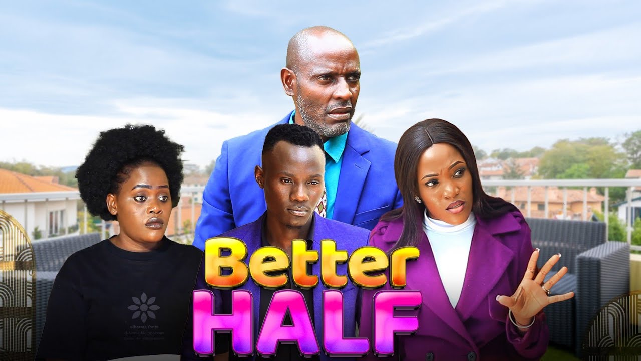 BETTER HALF EPISODE 11B. Best Ugandan Drama Series