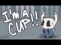 i'm a CUP - Hollow Knight animation