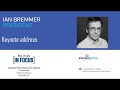 Politics in Focus 2019: Ian Bremmer Keynote Address