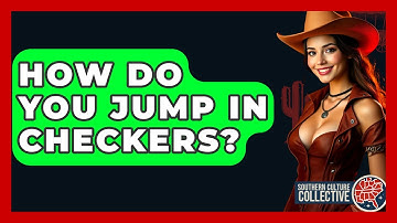 How Do You Jump In Checkers? - Southern Culture Collective