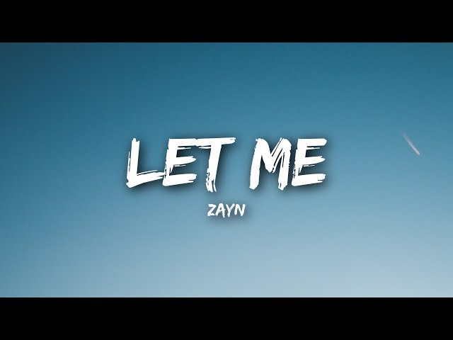 ZAYN - Let Me (Lyrics / Lyrics Video) 