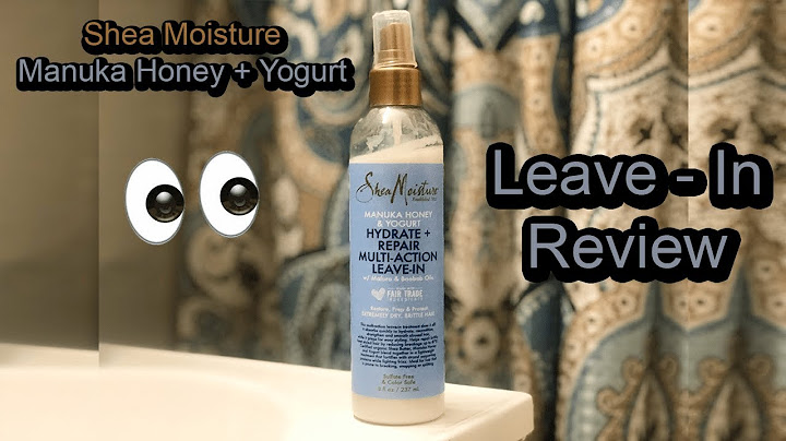 Shea moisture manuka honey and yogurt leave in conditioner