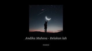 Relakan lah ( Lirik ) - Andika Mahesa | Andika Kangen Band