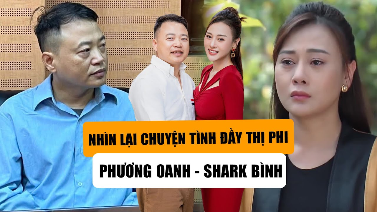 Nhìn Lại Chuyện Tình Đầy Thị Phi Của Phương Oanh Và Shark Bình
