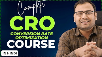 Learn Full Conversion Rate optimization in 2 Hours in Hindi | Conversion Rate Optimization Course