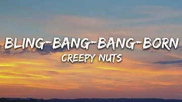 Creepy Nuts - Bling Bang Bang Born (Lyrics)