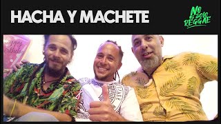 HACHA Y MACHETE  || NO ES SÓLO REGGAE  TEMPORADA 2 EPISODIO 10