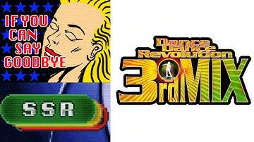 DanceDanceRevolution 3rdMix | If you can say goodbye | SSR Mode