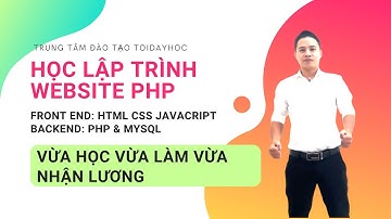 Khoá học lập trình Website PHP vừa học vừa làm dự án 300 USD tại Toidayhoc