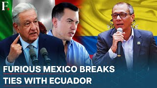 Mexico Suspends Diplomatic Relations With Ecuador After Embassy Raid