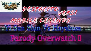 Despacito Versi Mobile Legends - Yi Shun Shin Vs Hayabusa versi Overwatch