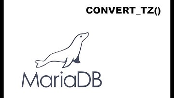 CONVERT_TZ() Mariadb/Mysql