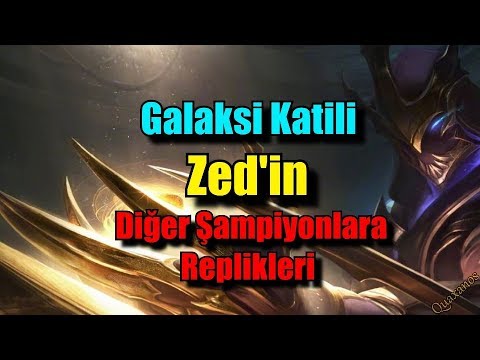 Galaksi Katili Zed'in Diğer Şampiyonlara Replikleri ! (Türkçe)