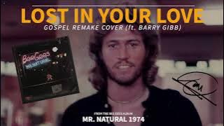 Bee Gees - Lost in Your Love (PΛSCHA'S GOSPEL VERSION FT. BARRY GIBB)
