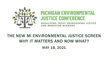"The New Mi EJ Screen – Why it Matters and Now What?" - 2021 MI EJ Conference