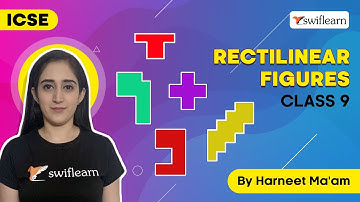 Rectilinear Figures | ICSE Class 9 | Maths Online Class | Session 3 - Swiflearn
