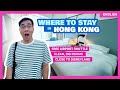 Best Areas to Stay in HONG KONG • Tsim Sha Tsui, Central, Mong Kok &amp; Tung Chung Comparison