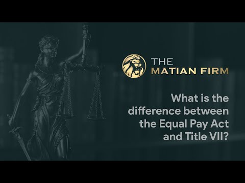 WHAT IS THE DIFFERENCE BETWEEN THE EQUAL PAY ACT AND TITLE VII?