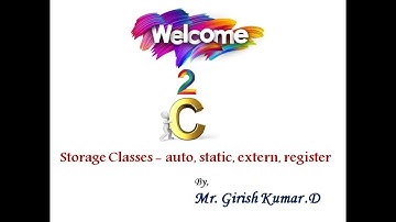 Storage Classes | auto | static | register | extern | C Programming | Mr. Girish Kumar D