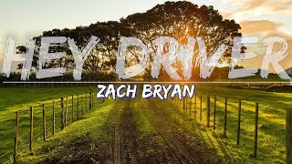 Zach Bryan - Hey Driver (Lyrics) - Full Audio, 4k Video
