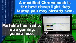Linux and Ham Radio - A modified chromebook is a great cheap laptop for ham radio and retro gaming.