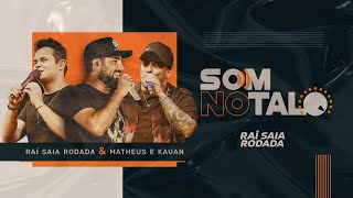 Raí Saia Rodada, Matheus & Kauan - Som No Talo (Clipe Oficial)