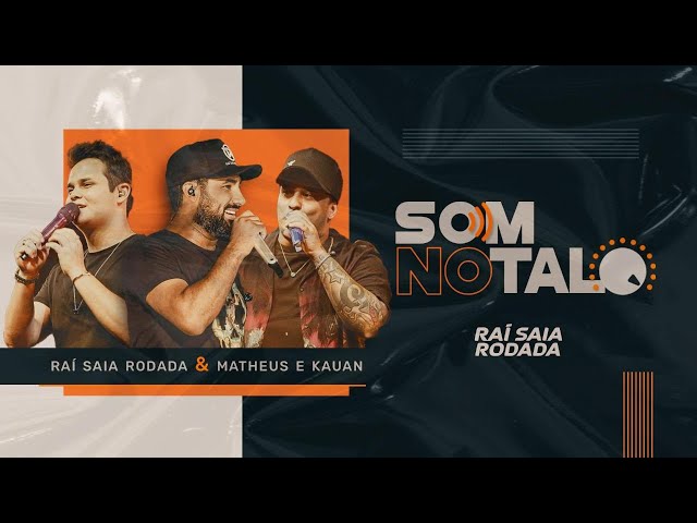 Rai Saia Rodada - Som No Talo