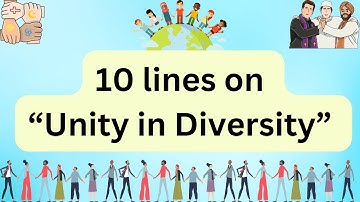 10 Lines Essay On Unity In Diversity | Essay On Unity In Diversity In English | Unity In Diversity