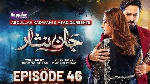 Jaan Nisar Ep 46 - [Eng Sub] - Digitally  by Happilac Paints - 21th Aug 2024 - Geo hit drama