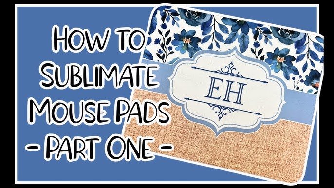 How to Make Sublimation Mouse Pads the Right Way - Angie Holden The Country  Chic Cottage