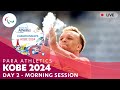 Para athletics  kobe 2024  day 2 morning session  world championships