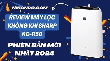 Review Máy lọc không khí SHARP KC-R50 - Phiên bản mới nhất năm 2024