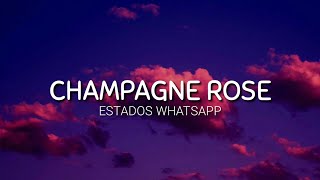 Champagne Rose - Kevin Roldan || Estados WhatsApp